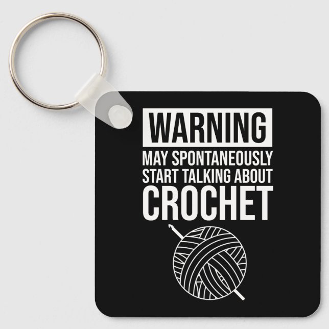 Porte-clés Warning - May Start Talking About Crochet (Recto)