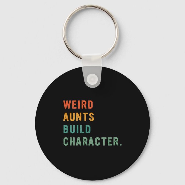Porte-clés Weird Aunts Build Character Retro Funny Auntie Mot (Recto)
