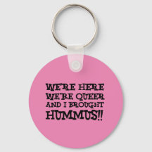 We're Here We're Queer And I Brought Hummus