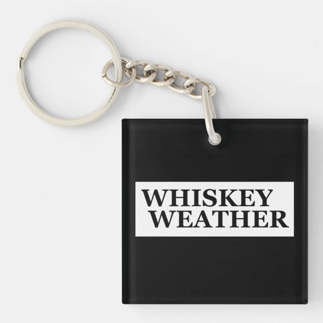Porte-clés Whiskey weather, drôle de citations à boire (Devant)