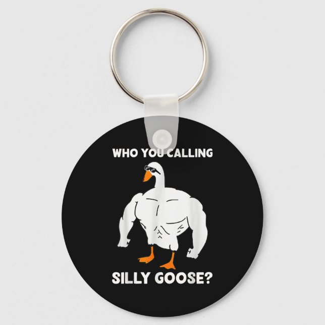 Porte-clés Who You Calling Silly Goose Funny Gym Meme  (Recto)