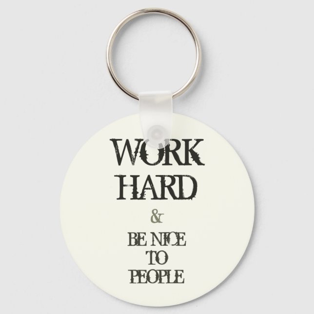 Porte-clés Work Hard and Be nice to People Motivation (Recto)