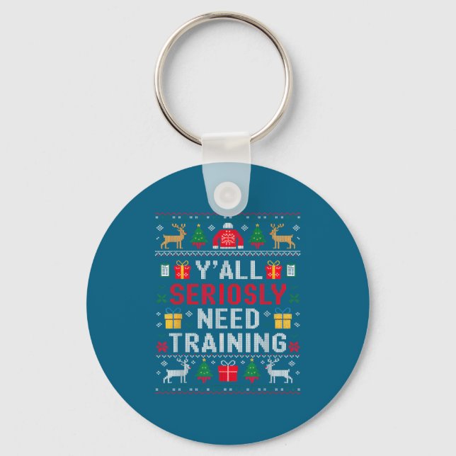 Porte-clés Y’all Seriously Need Training Ugly Office Christma (Recto)