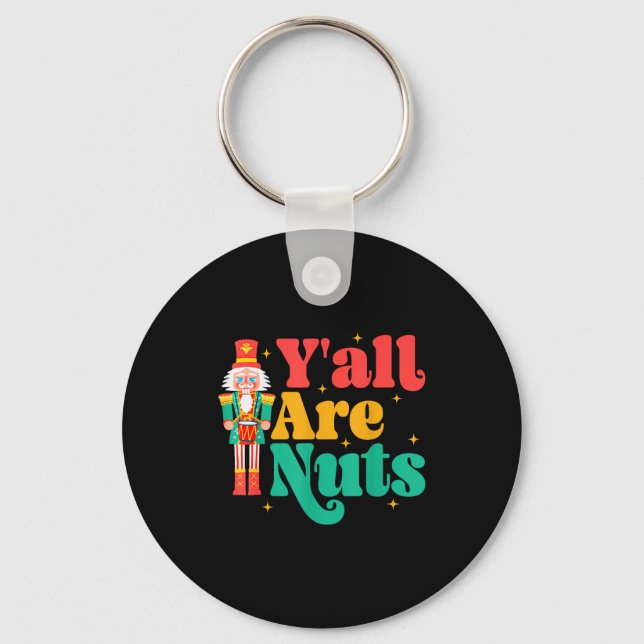 Porte-clés Y'all Are Nuts Xmas Funny Nutcracker Christmas  (Recto)