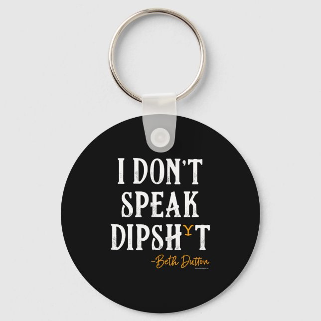 Porte-clés Yellowstone - Beth Dutton I Don't Speak Dip  (Recto)