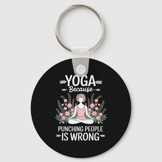 Porte-clés Yoga Because Punching People Is Wrong  (Recto)