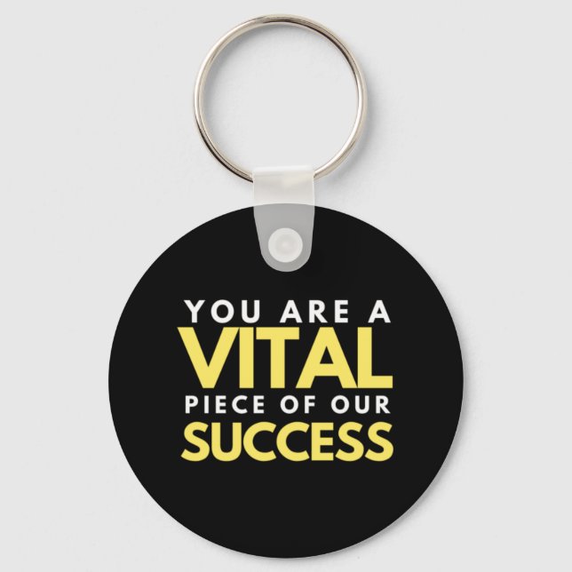 Porte-clés You Are A Vital Piece of Our Success (Recto)