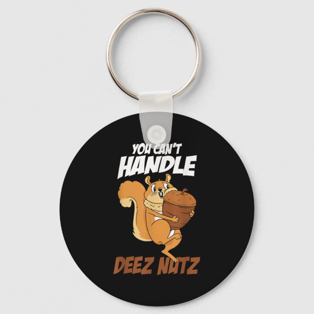 Porte-clés You Can't Handle Deez Nuts Squirrel Funny Deez Nut (Recto)