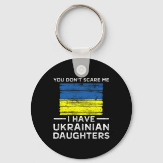Porte-clés You Dont Scare Me I Have Ukrainian Daughters 