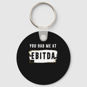 Porte-clés You Had Me At Ebitda Funny Costume Gift