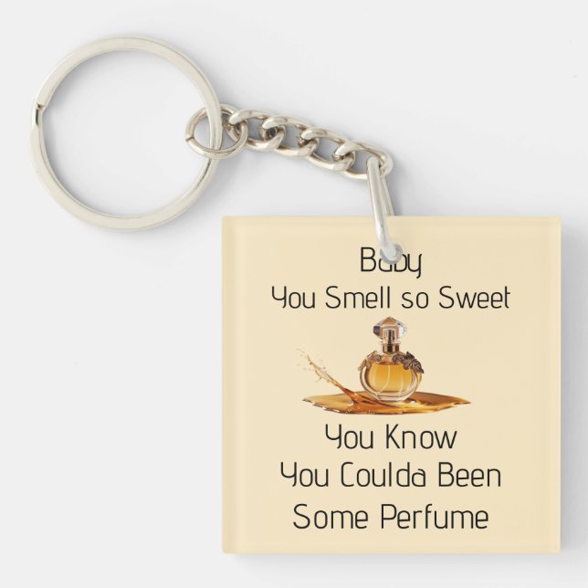 Porte-clés You Smell So Sweet Keychain (Devant)
