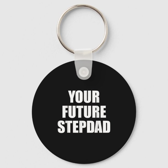 Porte-clés Your Future Stepdad Quote  (Recto)