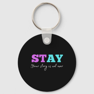 Porte-clés Your Story Is Not Over Stay Suicide Prevention Awa