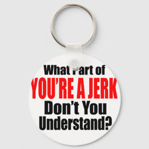 Porte-clés You're a Jerk
