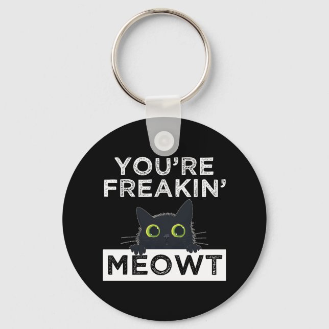 Porte-clés You're Freakin' Meowt (Recto)
