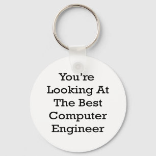 Porte-clés You're Looking At The Best Computer Engineer