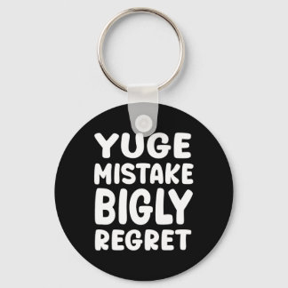 Porte-clés Yuge Mistake Bigly Regret - Anti-trump