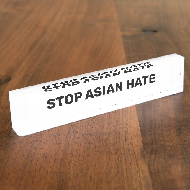 Porte-nom Arrêter la haine asiatique, noir blanc Panneau Bur (Taille)