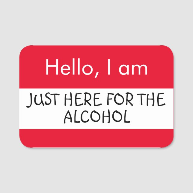 Porte-nom Bonjour ... Juste ici pour l'alcool (Devant)