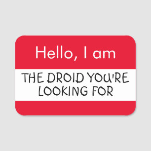 Porte-nom Bonjour ... Le Droid que vous cherchez pour la bal