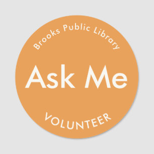 Porte-nom Boutons Orange Ask Me for Volunteers Magnetic