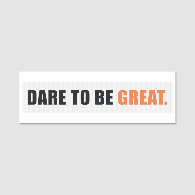 Porte-nom Citation motivationnelle : Osez être grand (Devant)