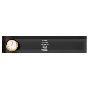 Porte-nom Humour sarcastique de bureau Bien sûr, laissez-moi