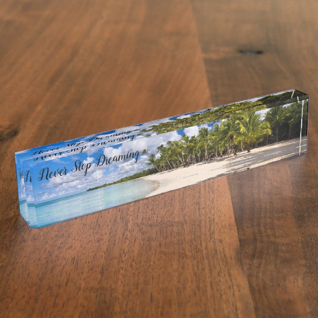 Porte-nom Ne Cessez Jamais De Rêver Du Paradis Tropical (Taille)