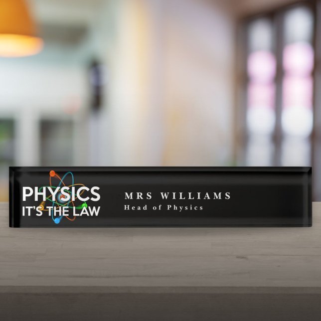 Porte-nom PHYSIQUE C'EST LA LOI Drôle Citation scientifique (PHYSICS ITS THE LAW Funny Science Quote Desk Name Plate)