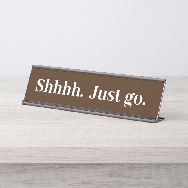 Porte-nom Pour Bureau Shhh Just go Funny cadeau de bureau (Devant)