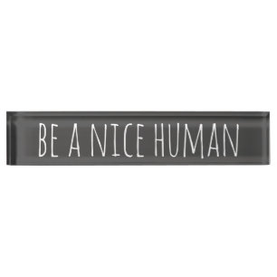 Porte-nom Soyez un homme gentil Slogans en Noir