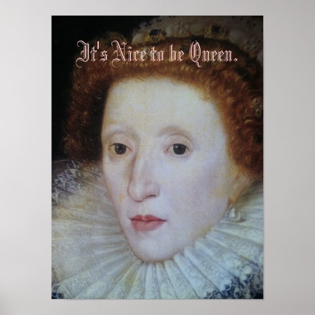 Portrait of Elizabeth..., It's Nice to be Queen. Poster (Front)