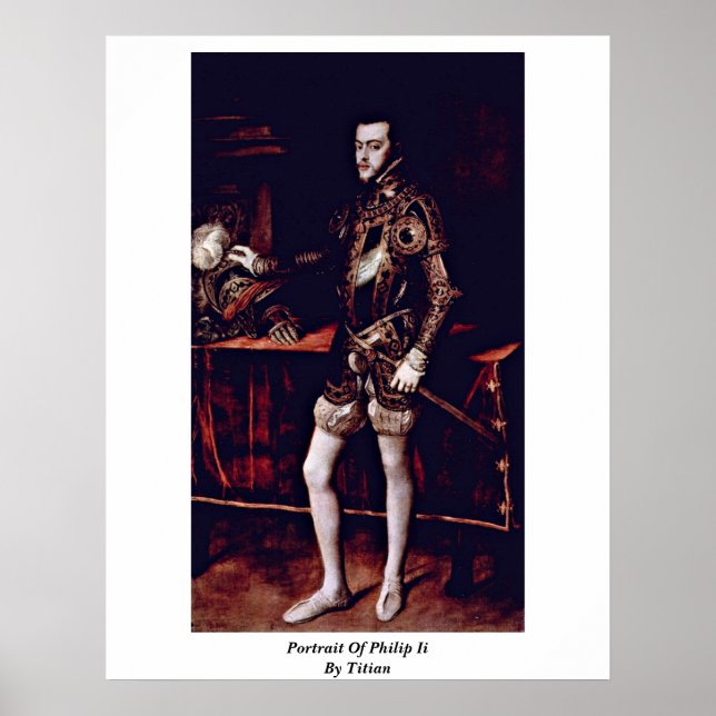 Portrait Of Philip Ii By Titian Poster (Front)