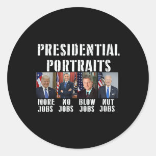 Portraits Trump More Jobs Obama No Jobs Bush 1  Classic Round Sticker