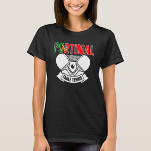Portugal Ping Pong  Portuguese Table Tennis Suppor T-Shirt