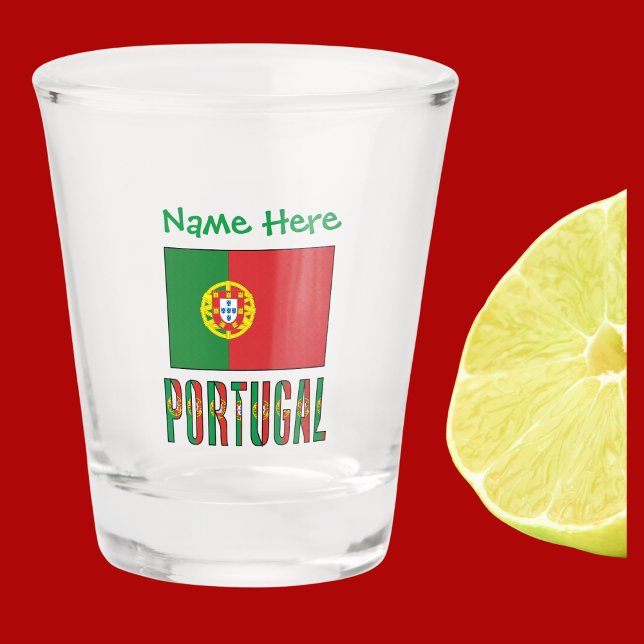 Portugal Portuguese Flag Green Personalized  Shot Glass (Portuguese Flag on shot glass has word PORTUGAL below in flag colors. Green text above for name.)