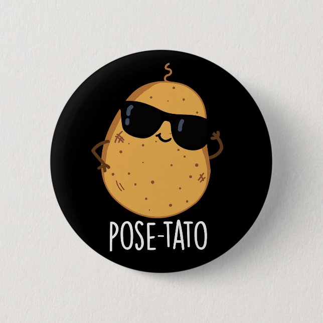 Pose-tato Funny Potato Pun Dark BG 2 Inch Round Button (Front)