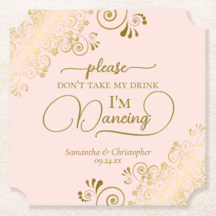 Posh Blush Pink & Gold Don't Take My Drink Wedding Paper Coaster
