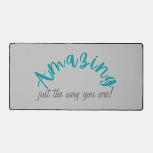 Positive Amazing Just The Way You Are  Desk Mat