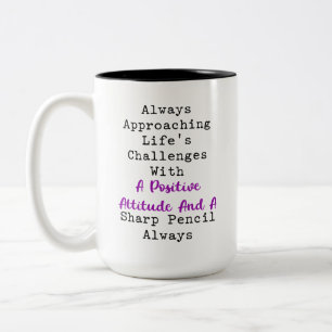 Positive Attitude Sharp Pencil Life Challenges Two-Tone Coffee Mug