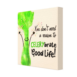 Positive Celery Pun - Celerybrate Good Life Canvas Print