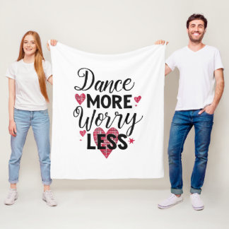 Positive Dance More Worry Less Typography Fleece Blanket