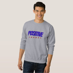 Positive Energy Sweatshirt