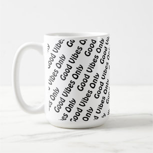 Positive Good Vibes Only Typography Design Coffee Mug