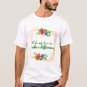positive good vibes quotes for life acceptance T-Shirt