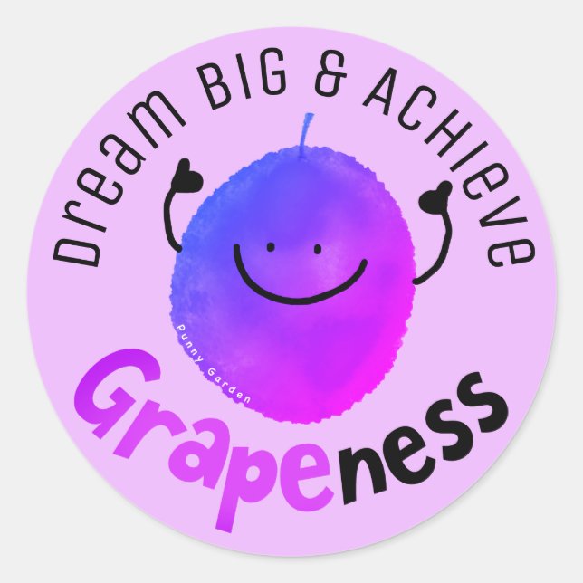 Positive Grape Pun - Achieve Grapeness Classic Round Sticker (Front)