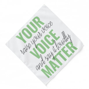 Positive Green Your Voice Matter Motivation Quote  Bandana