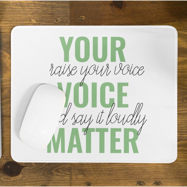 Positive Green Your Voice Matter Motivation Quote  Mouse Pad (Creator Uploaded)