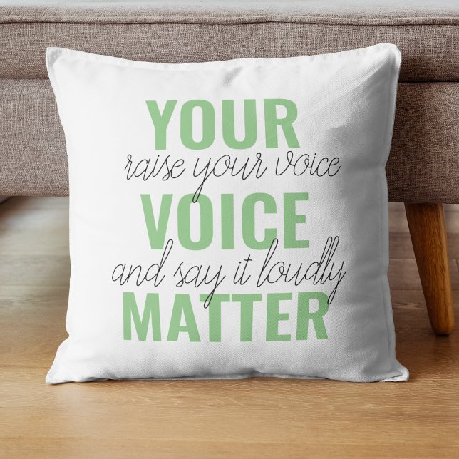 Positive Green Your Voice Matter Motivation Quote  Throw Pillow (Creator Uploaded)