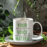 Positive Green Your Voice Matter Motivation Quote  Two-Tone Coffee Mug<br><div class="desc">Positive Green Your Voice Matter Motivation Quote</div>